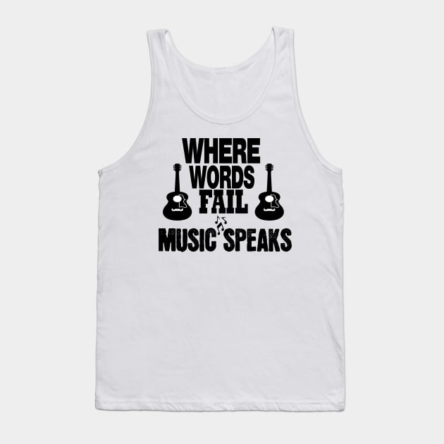 where words fail music speaks guitar | music lovers and dance | pop song Tank Top by stylechoc
